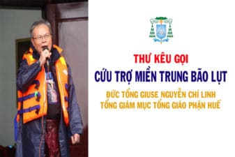 TGP.Huế - Video Thư kêu gọi cứu trợ Miền Trung bão lụt của Đức TGM Giuse Nguyễn Chí Linh