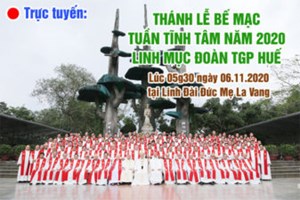 TGP.Huế - Trực tiếp: Thánh Lễ Bế Mạc Tĩnh Tâm Năm 2020 của Linh Mục Đoàn TGP Huế