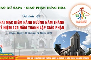 GP.Hưng Hóa - Trực tuyến - Thánh lễ khai mạc điểm hành hương năm thánh kỷ niệm 125 năm thành lập giáo phận tại giáo xứ Sapa