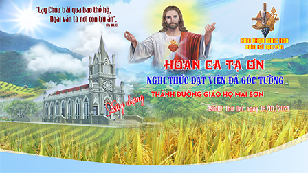 GP.Hưng Hóa - Trực tuyến - Chương trình hoan ca mừng khởi công xây dựng nhà thờ giáo họ Mai Sơn, giáo xứ Lục Yên - 19h00, ngày 18.01.2021