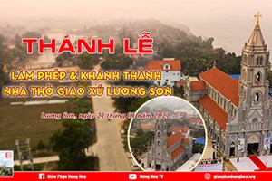 GP.Hưng Hóa - Trực Tuyến) Thánh Lễ Làm Phép & Khánh Thành Nhà Thờ Giáo Xứ Lương Sơn | Ngày 21.01.2021