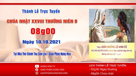 GP.Hưng Hóa - Trực tuyến Thánh lễ Chúa nhật XXVIII Thường niên B, vào lúc 08g00, ngày 10.10.2021
