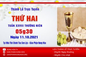 GP.Hưng Hóa - Trực tuyến Thánh lễ thứ Hai, tuần XXVIII Thường niên, ngày 11.10.2021