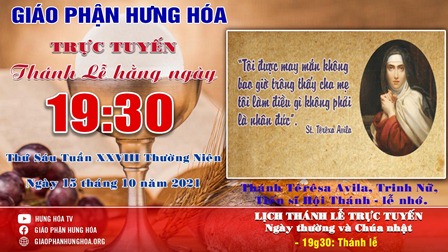 GP.Hưng Hóa - Trực tuyến Thánh lễ ngày 15.10.2021: Thánh Têrêsa Avila, trinh nữ, tiến sĩ Hội Thánh - Lễ nhớ