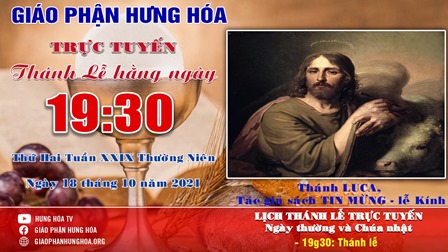 GP.Hưng Hóa - Trực tuyến Thánh lễ ngày 18.10.2021: Thánh Luca, Tác giả Sách Tin Mừng - Lễ kính