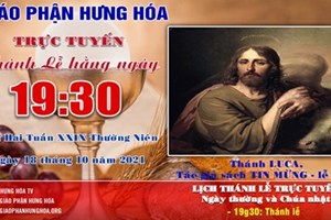 GP.Hưng Hóa - Trực tuyến Thánh lễ ngày 18.10.2021: Thánh Luca, Tác giả Sách Tin Mừng - Lễ kính