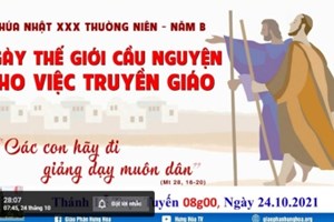 GP.Hưng Hóa - Trực tuyến Thánh lễ Chúa nhật XXX Thường Niên B: Khánh nhật Truyền giáo, lúc 08g00 ngày 24.10.2021.