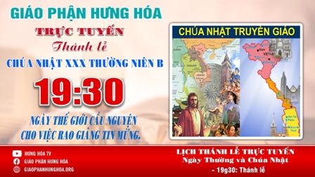 GP.Hưng Hóa - Trực tuyến Thánh lễ Chúa nhật XXX Thường niên B - Khánh nhật Truyền giáo, ngày 24.10.2021