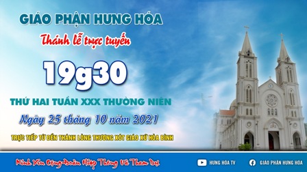 GP.Hưng Hóa - Trực tuyến Thánh lễ thứ Hai tuần XXX Thường niên, lúc 19g30 ngày 25.10.2021