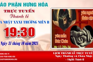 GP.Hưng Hóa - Trực tuyến Thánh lễ Chúa nhật XXXI Thường niên B, vào lúc 19g30, ngày 31.10.2021