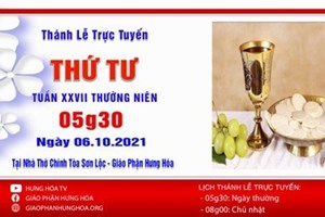 GP.Hưng Hóa - Trực tuyến Thánh lễ thứ Tư tuần XXVII Thường niên, ngày 06.10.2021