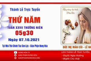 GP.Hưng Hóa - Trực tuyến Thánh lễ ngày 07.10.2021: Đức Mẹ Mân Côi - Lễ Nhớ