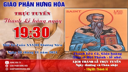 GP.Hưng Hóa - Trực tuyến Thánh lễ ngày 10.11.2021: Thánh Lêô Cả, Giáo hoàng - Lễ nhớ