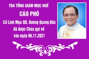 TGP.Huế - Cáo phó của Toà Tổng Giám Mục Huế: Cố Linh mục Gioan Baotixita Dương Quang Đức