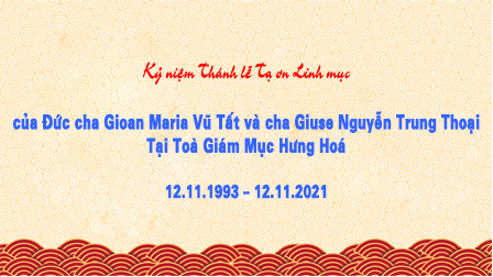 GP.Hưng Hóa - Kỷ niệm thánh lễ tạ ơn Linh mục của Đức cha Gioan Maria Vũ Tất và cha Giuse Nguyễn Trung Thoại, 12.11.1993 - 12.11.2021