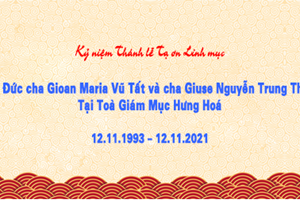 GP.Hưng Hóa - Kỷ niệm thánh lễ tạ ơn Linh mục của Đức cha Gioan Maria Vũ Tất và cha Giuse Nguyễn Trung Thoại, 12.11.1993 - 12.11.2021