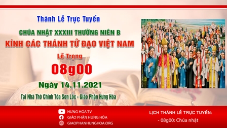 GP.Hưng Hóa - Trực tuyến Thánh lễ Chúa nhật 33 TN B: Kính Các Thánh Tử Đạo Việt Nam, vào lúc 08g00 ngày 14.11.2021