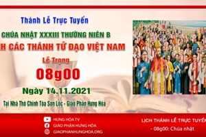 GP.Hưng Hóa - Trực tuyến Thánh lễ Chúa nhật 33 TN B: Kính Các Thánh Tử Đạo Việt Nam, vào lúc 08g00 ngày 14.11.2021