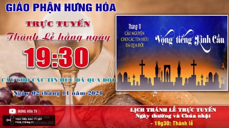 GP.Hưng Hóa - Trực tuyến Thánh lễ cầu cho các tín hữu đã qua đời, ngày 02.11.2021