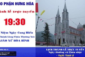 GP.Hưng Hóa - Trực Tuyến Thánh Lễ Kỷ Niệm Ngày Cung Hiến Đền Thánh Lòng Thương Xót Chúa - Giáo xứ Hòa Bình