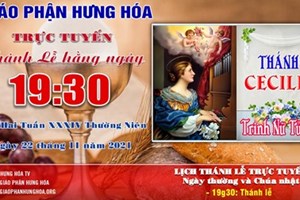 GP.Hưng Hóa - Trực tuyến Thánh lễ ngày 22.11.2021: Thánh Cêcilia, Trinh nữ, Tử đạo - Lễ nhớ