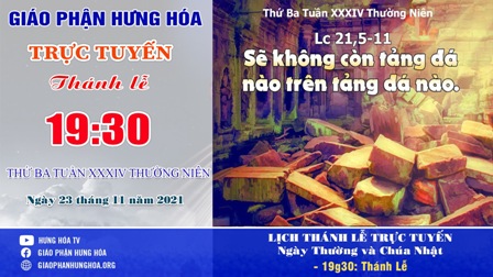 GP.Hưng Hóa - Trực tuyến Thánh lễ thứ Ba tuần 34 Thường niên, ngày 23.11.2021