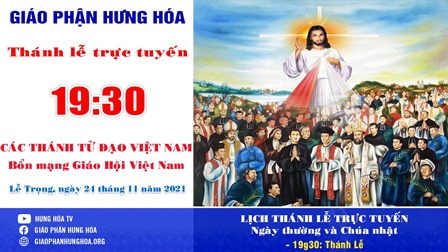 GP.Hưng Hóa - Trực tuyến Thánh lễ Các Thánh Tử Đạo Việt Nam - Lễ trọng, vào lúc 19g30 ngày 24.11.2021