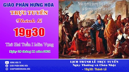 GP.Hưng Hóa - Trực tuyến Thánh lễ thứ Hai tuần 1 Mùa Vọng - Ngày 29.11.2021