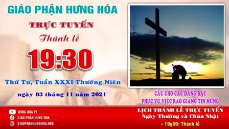 GP.Hưng Hóa - Trực tuyến Thánh lễ cầu cho các đấng bậc phục vụ việc rao giảng Tin Mừng, ngày 03.11.2021