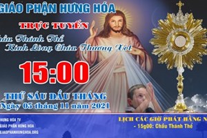 GP.Hưng Hóa - Trực tuyến Chầu Thánh Thể kính Lòng Chúa Thương Xót, thứ Sáu đầu tháng, ngày 05.11.2021