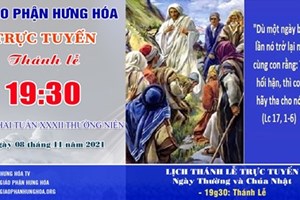 GP.Hưng Hóa - Trực tuyến Thánh lễ thứ Hai tuần XXXII Thường niên, lúc 19g30 ngày 08.11.2021