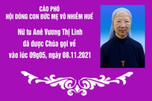 TGP.Huế - Cáo phó của Hội Dòng Con Đức Mẹ Vô Nhiễm Huế: Nữ tu Anê Vương Thị Linh