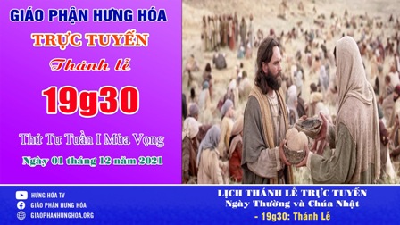 GP.Hưng Hóa - Trực tuyến Thánh lễ thứ Tư tuần 1 Mùa Vọng - Ngày 01.12.2021