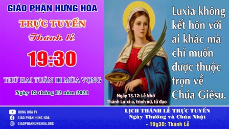 GP.Hưng Hóa - Trực tuyến Thánh lễ ngày 13.12.2021 - Thánh Lucia, Trinh nữ, Tử đạo - Lễ nhớ