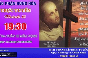 GP.Hưng Hóa - Trực tuyến Thánh lễ ngày 14.12.2021 - Thánh Gioan Thánh Giá, Linh mục, Tiến sĩ Hội Thánh - Lễ nhớ