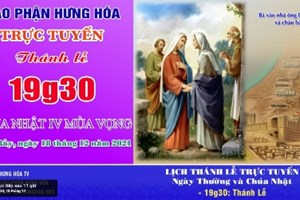 GP.Hưng Hóa - Trực tuyến Thánh lễ Chúa nhật IV Mùa Vọng năm C, tối thứ Bảy ngày 18.12.2021