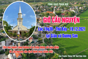 TGP.Huế - Trực tiếp: Giờ Cầu Nguyện lúc 19g30 ngày 18.12.2021 tại Giáo xứ Dương Sơn