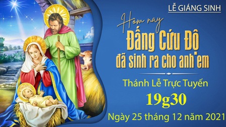 GP.Hưng Hóa - Trực tuyến Đại lễ mừng Chúa Giáng Sinh - Ngày 25.12.2021, vào lúc 19g30