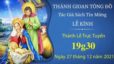 GP.Hưng Hóa - Trực tuyến Thánh lễ kính Thánh Gioan Tông Đồ - Tác giả Sách Tin Mừng - Ngày 27.12.2021