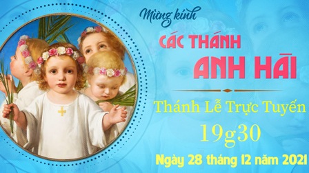 GP.Hưng Hóa - Trực tuyến Thánh lễ kính Các Thánh Anh Hài, Tử đạo - Ngày 28.12.2021