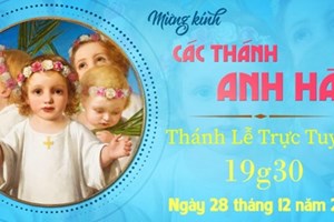 GP.Hưng Hóa - Trực tuyến Thánh lễ kính Các Thánh Anh Hài, Tử đạo - Ngày 28.12.2021