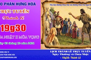 GP.Hưng Hóa - Trực tuyến Thánh lễ Chúa nhật II Mùa Vọng năm C, vào lúc 19g30, ngày 05.12.2021