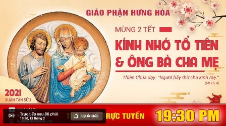 GP.Hưng Hóa - Thánh Lễ Trực Tuyến/ Mồng Hai Tết Tân Sửu - Kính Nhớ Tổ Tiên & Ông Bà Cha Mẹ