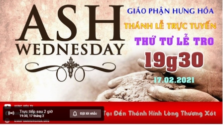 GP.Hưng Hóa - Thánh Lễ Trực Tuyến/ Thứ Tư Lễ Tro 2021