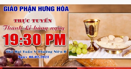 GP.Hưng Hóa - Trực tuyến/ Thánh lễ thứ hai tuần V Thường Niên B - Ngày 08.02.2021
