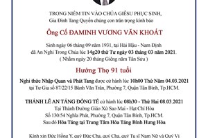 TGP.Sài Gòn - Cáo phó: thân phụ linh mục Giuse Vương Sĩ Tuấn qua đời 3-3-2021, lễ An táng 8g30 thứ Hai 8-3-2021 tại Gx. Sao Mai