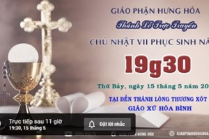 GP.Hưng Hóa - Trực tuyến Thánh lễ Chúa nhật VII Phục Sinh B - Thứ Bảy, ngày 15.05.2021
