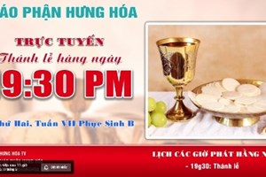 GP.Hưng Hóa - Trực tuyến Thánh lễ thứ hai tuần VII Phục Sinh, vào lúc 19g30 ngày 17.05.2021