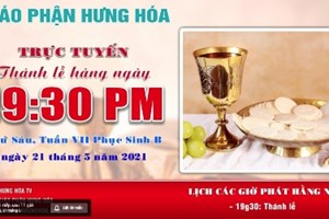 GP.Hưng Hóa - Trực tuyến Thánh lễ thứ sáu tuần VII Phục Sinh, vào lúc 19g30 ngày 21.05.2021