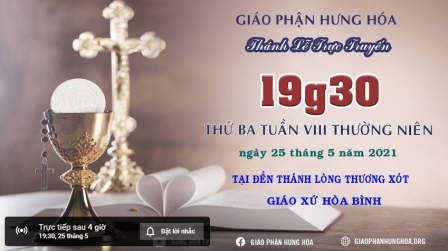 GP.Hưng Hóa - Trực tuyến Thánh lễ thứ ba tuần VIII Thường niên, vào lúc 19g30 ngày 25.05.2021